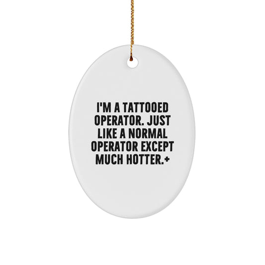 Christmas Ornament Gift Humorous Tattooed Operator Saying for Kids - Image 1