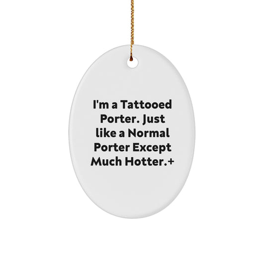 Christmas Gift for Her Porter Oval Ornament Present – Tattooed Humor - Image 1