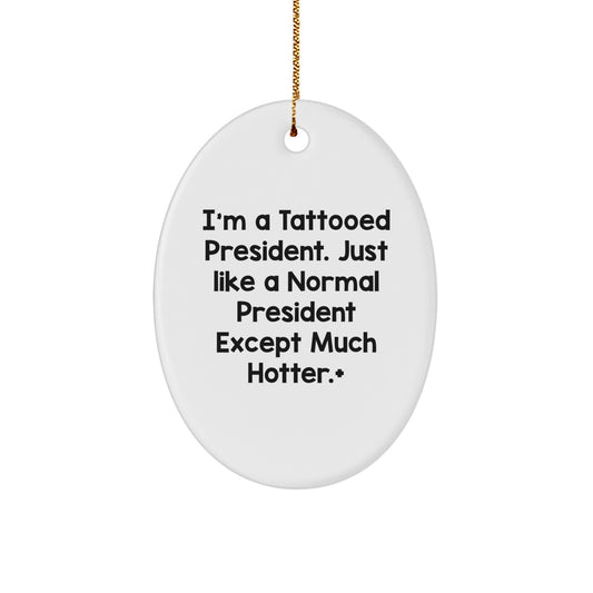 Funny President Oval Ornament Gifts for President Men, Unique Christmas Unique Gifts from Friends for President - Image 1