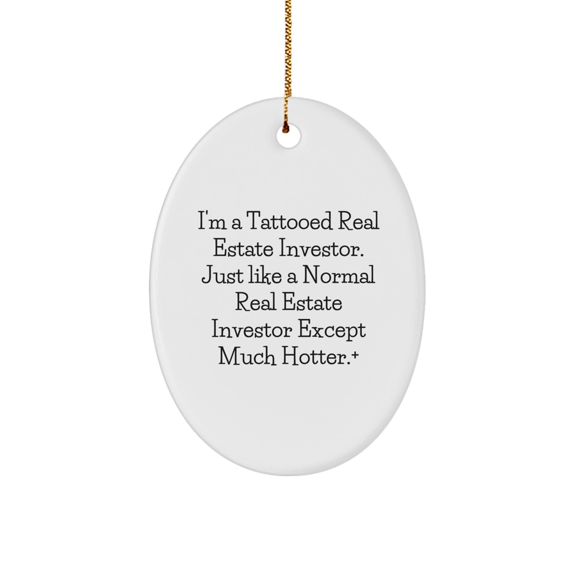 Real Estate Investor Oval Ornament Gifts from Friends for Men Hotter Than Normal Real Estate Investor Christmas Unique Decorations - Image 1