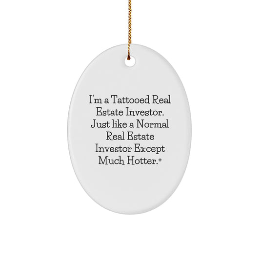 Real Estate Investor Oval Ornament Gifts from Friends for Men Hotter Than Normal Real Estate Investor Christmas Unique Decorations - Image 1