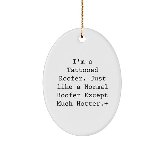 Christmas Gift Funny Tattooed Roofer Ornament for Teens - Surprise - Image 1