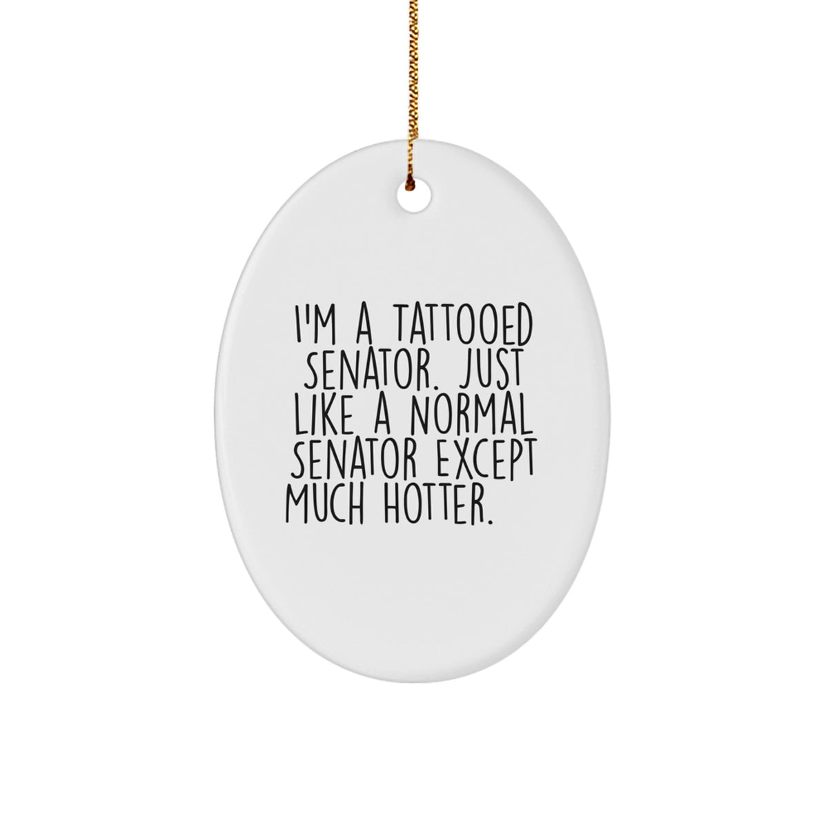 Bold Senator Humorous Oval Ornament for Roommates – Christmas Gift - Image 1
