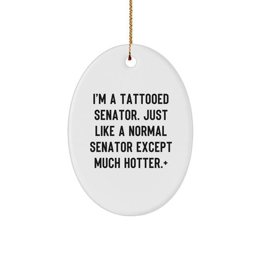 Christmas Gift Oval Ornament for Her – Senator – 'I'm a tattooed - Image 1