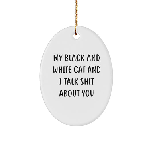 Black and White Cat Oval Ornament Gifts from Friends for Christmas - Funny Quote - Image 1