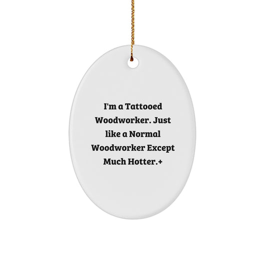 Witty Christmas Ornament Gift for Friends - Tattooed Woodworker Novelty - Image 1