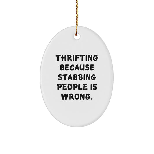 Thrifting Gifts from Friends to Thrifting Enthusiasts, Oval Ornament with Funny Quote, Christmas Unique Gifts - Image 1
