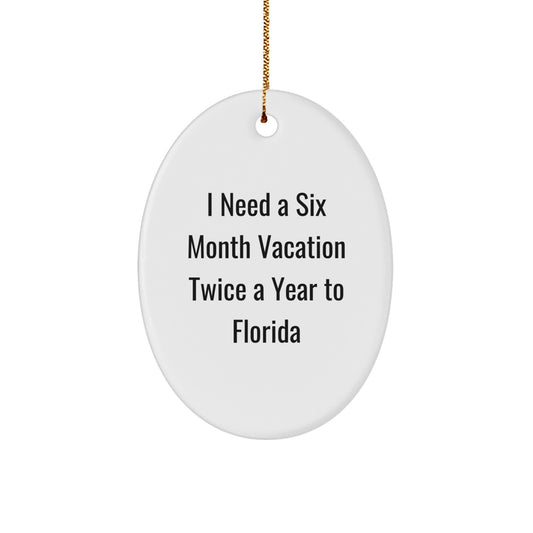 I'd Love to Escape to Florida Gifts from Family, Friends, and Coworkers - Oval Ornament, Funny Quote for Florida Enthusiasts, Christmas Unique Gifts - Image 1