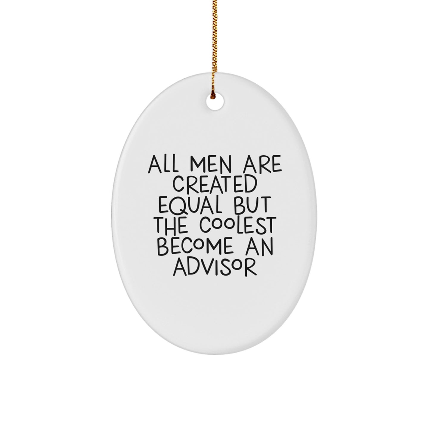 Funny Advisor Quote Oval Ornament, Gifts from Men to Advisor, Unique Christmas Unique Gifts for Advisor, Oval Ornament Advisor - Image 1