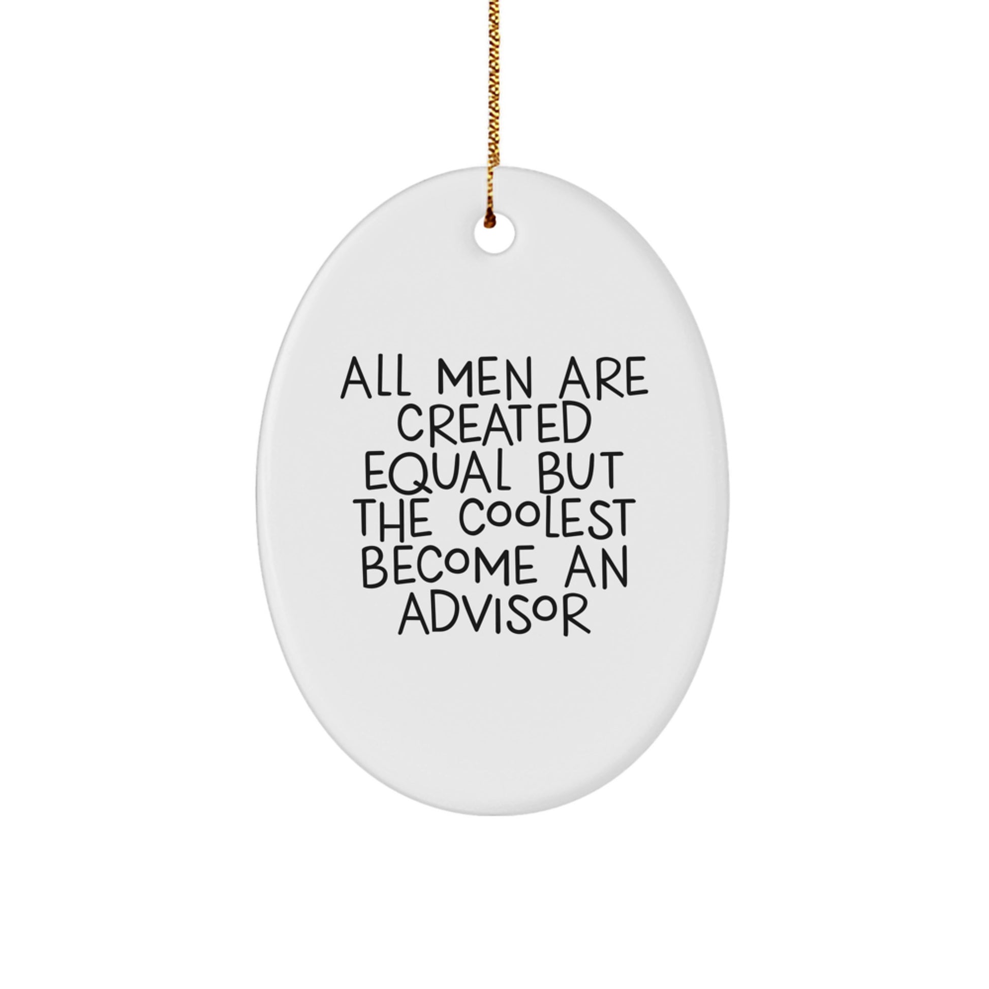 Funny Advisor Quote Oval Ornament, Gifts from Men to Advisor, Unique Christmas Unique Gifts for Advisor, Oval Ornament Advisor - Image 1