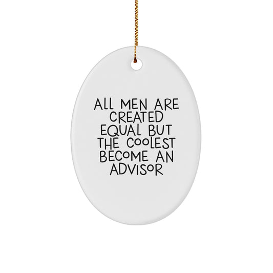 Funny Advisor Quote Oval Ornament, Gifts from Men to Advisor, Unique Christmas Unique Gifts for Advisor, Oval Ornament Advisor - Image 1
