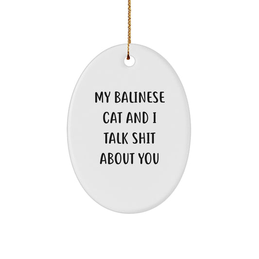 Funny Balinese Cat Oval Ornament Gifts from Men to Women Friends or Family, Unique Christmas Ornaments for Cat Lovers, Home Decor for Balinese Cat Owners - Image 1