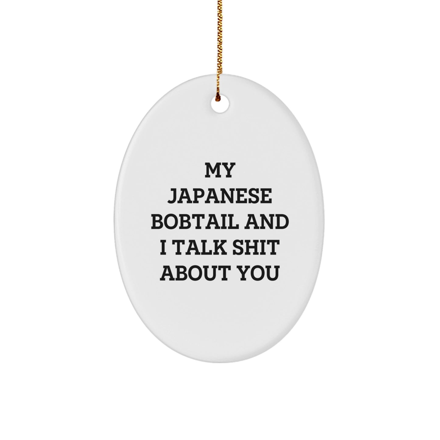 Japanese Bobtail Cat Oval Ornament Funny Quote Gifts from Friends for Japanese Bobtail Cat Lovers, Christmas Unique Gifts - Image 1