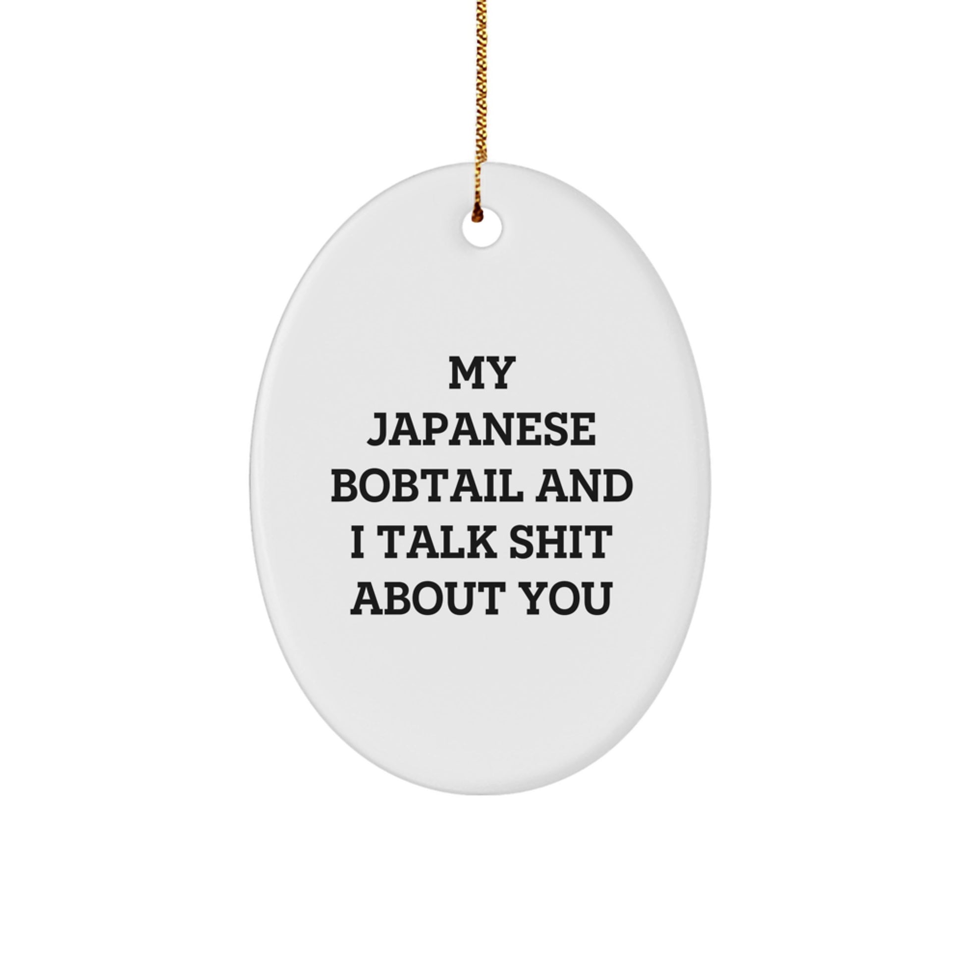 Japanese Bobtail Cat Oval Ornament Funny Quote Gifts from Friends for Japanese Bobtail Cat Lovers, Christmas Unique Gifts - Image 1