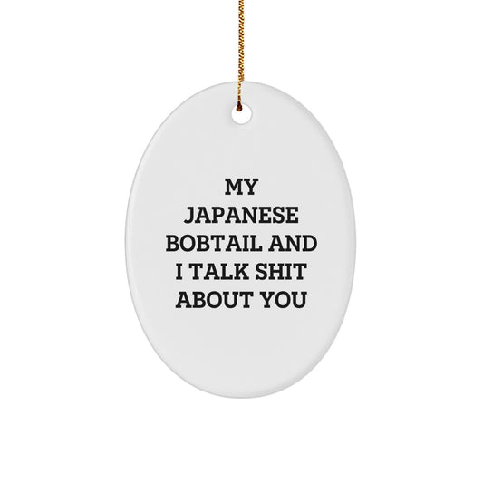 Japanese Bobtail Cat Oval Ornament Funny Quote Gifts from Friends for Japanese Bobtail Cat Lovers, Christmas Unique Gifts - Image 1