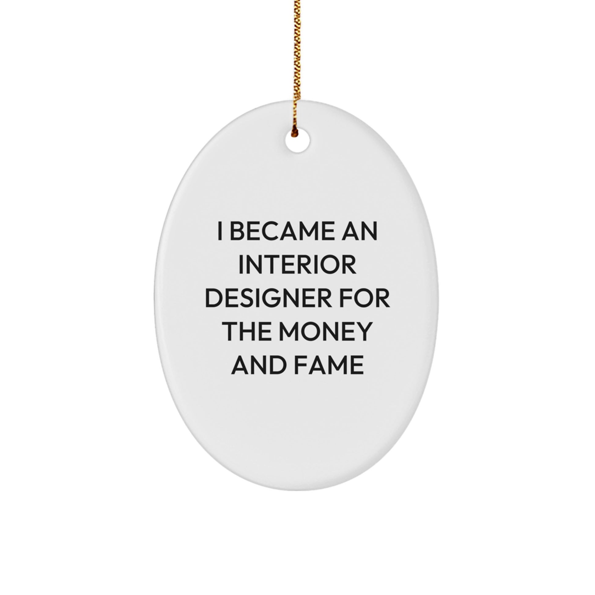 Funny Quote Interior Designer Oval Ornament Gifts from Friends for Family - Image 1