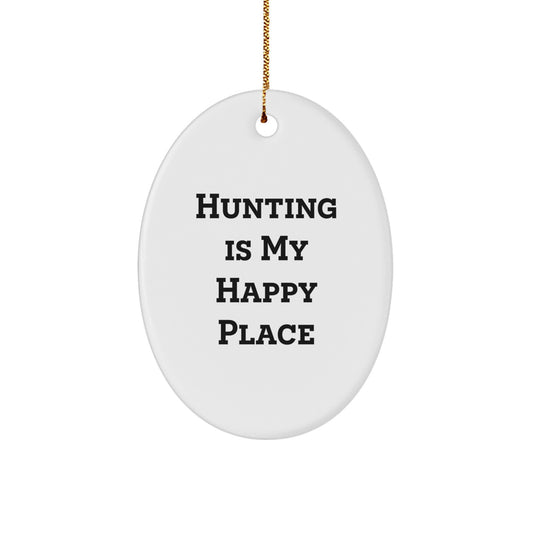 Funny Hunting Gifts from Friends for Men Oval Ornament Hunting Is My Happy Place - Image 1