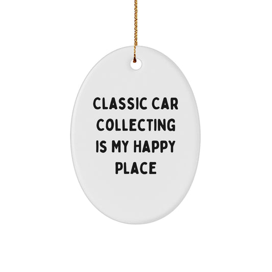 Classic Car Collecting Gifts from Family, Friends, or Coworkers - Oval Ornament with Funny Quote, Perfect for Classic Car Enthusiasts at Christmas - Image 1