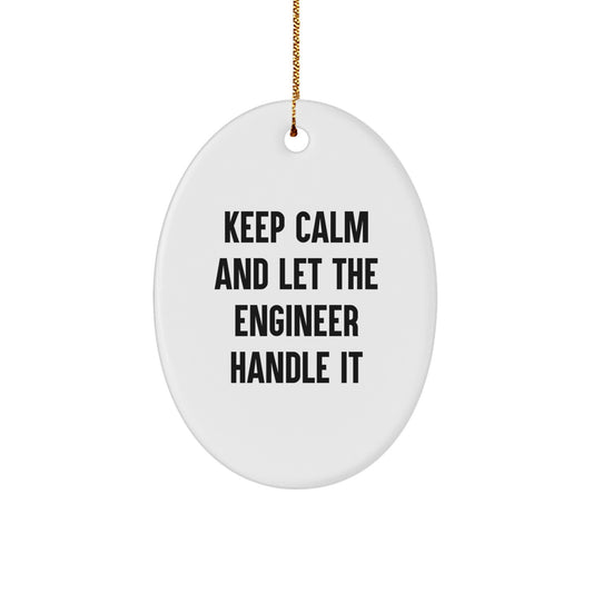 Funny Engineer Gifts from Friends, Keep Calm And Let The Engineer Handle It Oval Ornament for Christmas - Image 1