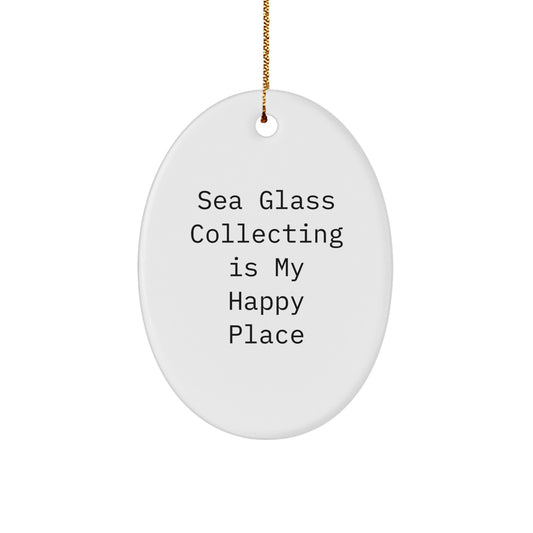 Gifts from Friends for Sea Glass Collecting Enthusiasts, Oval Ornament - Sea Glass Collecting Is My Happy Place, Christmas Unique Ornaments - Image 1