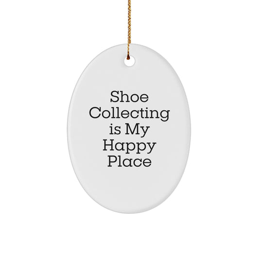 Shoe Collecting Gifts for Friends - Oval Ornament - Funny Quote 'Shoe Collecting Is My Happy Place' - Gifts from Friends to Family - Christmas Unique Gifts - Image 1