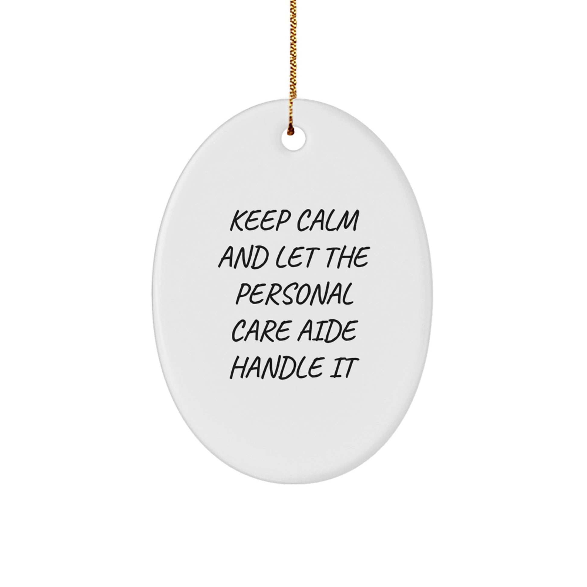 Funny Personal Care Aide Gifts from Friends for Christmas - Keep Calm Oval Ornament, Durable MDF, Vibrant Printing - Image 1