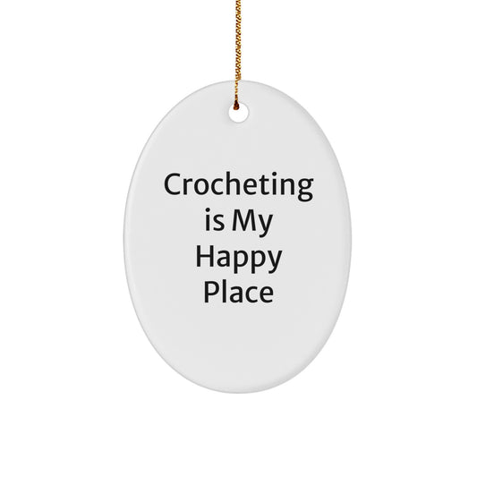 Crocheting Delights - Oval Ornament Gifts from Friends for Crocheting Enthusiasts This Christmas - 'Crocheting Is My Happy Place' Quote - Image 1