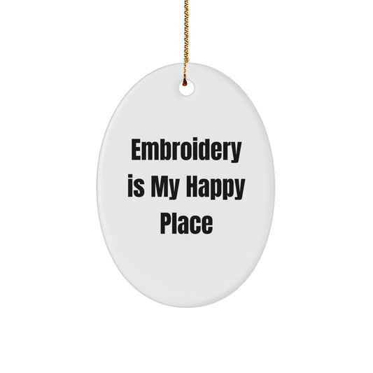 Embroidery Gifts for Her - Oval Ornament Christmas Decorations, Funny Quote 'Embroidery Is My Happy Place', Lovely White Oval Ornament for Women, Friends, Family - Image 1