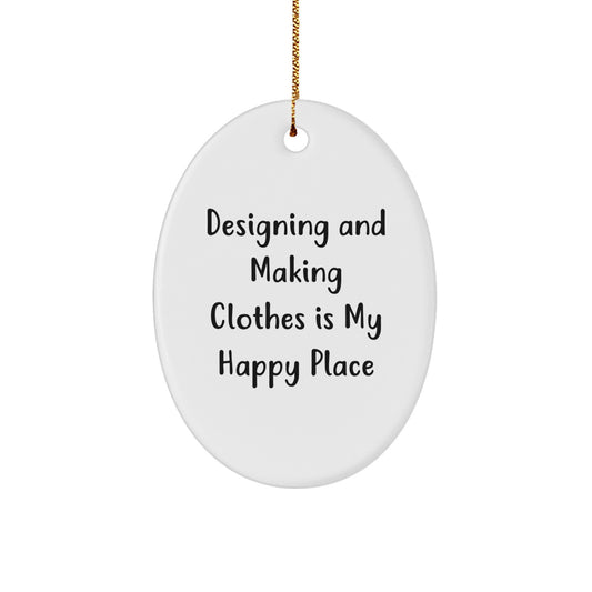 Designing and Making Clothes Oval Ornament - Funny Quote for Friends and Family - Gifts from Mom or Dad for Christmas Unique Gifts - Image 1