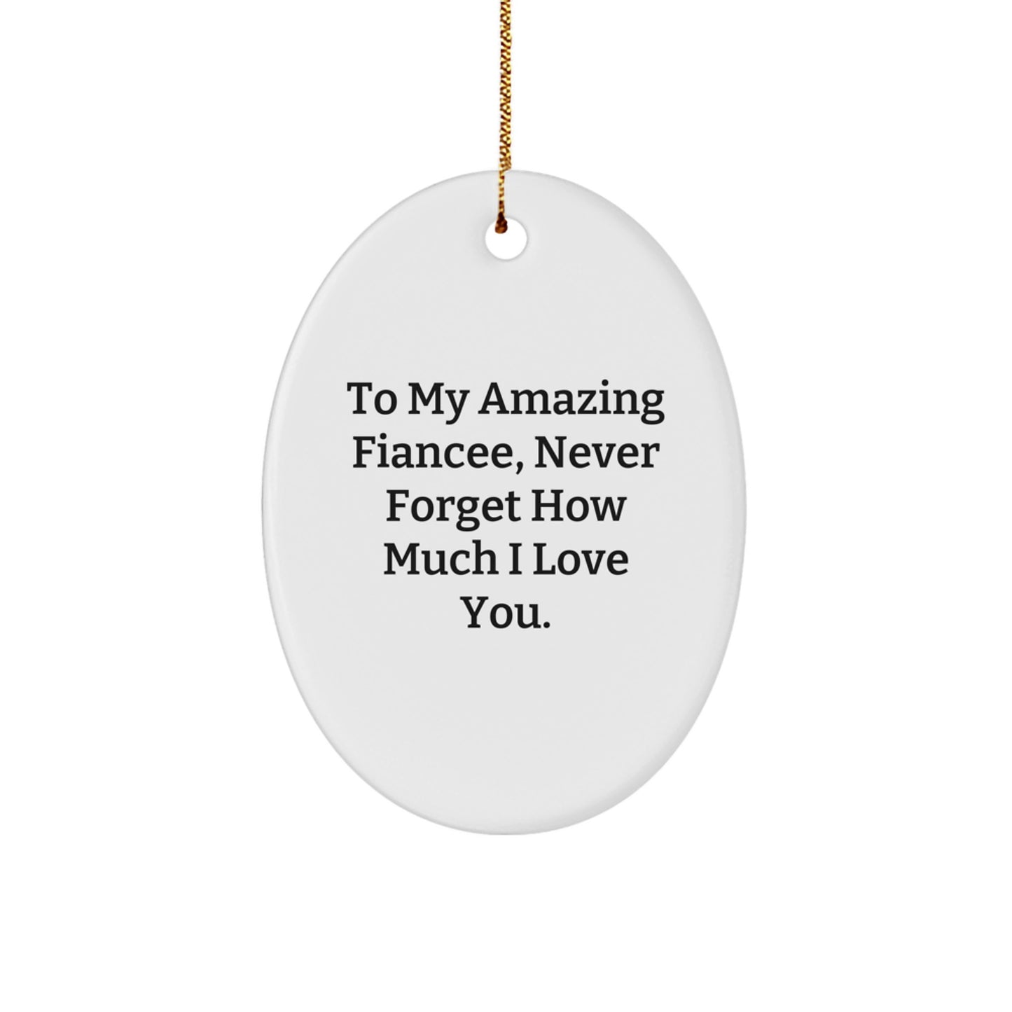 Gifts from Men to My Amazing Fiancee, Oval Ornament, Expressing Love and Appreciation this Christmas - Image 1