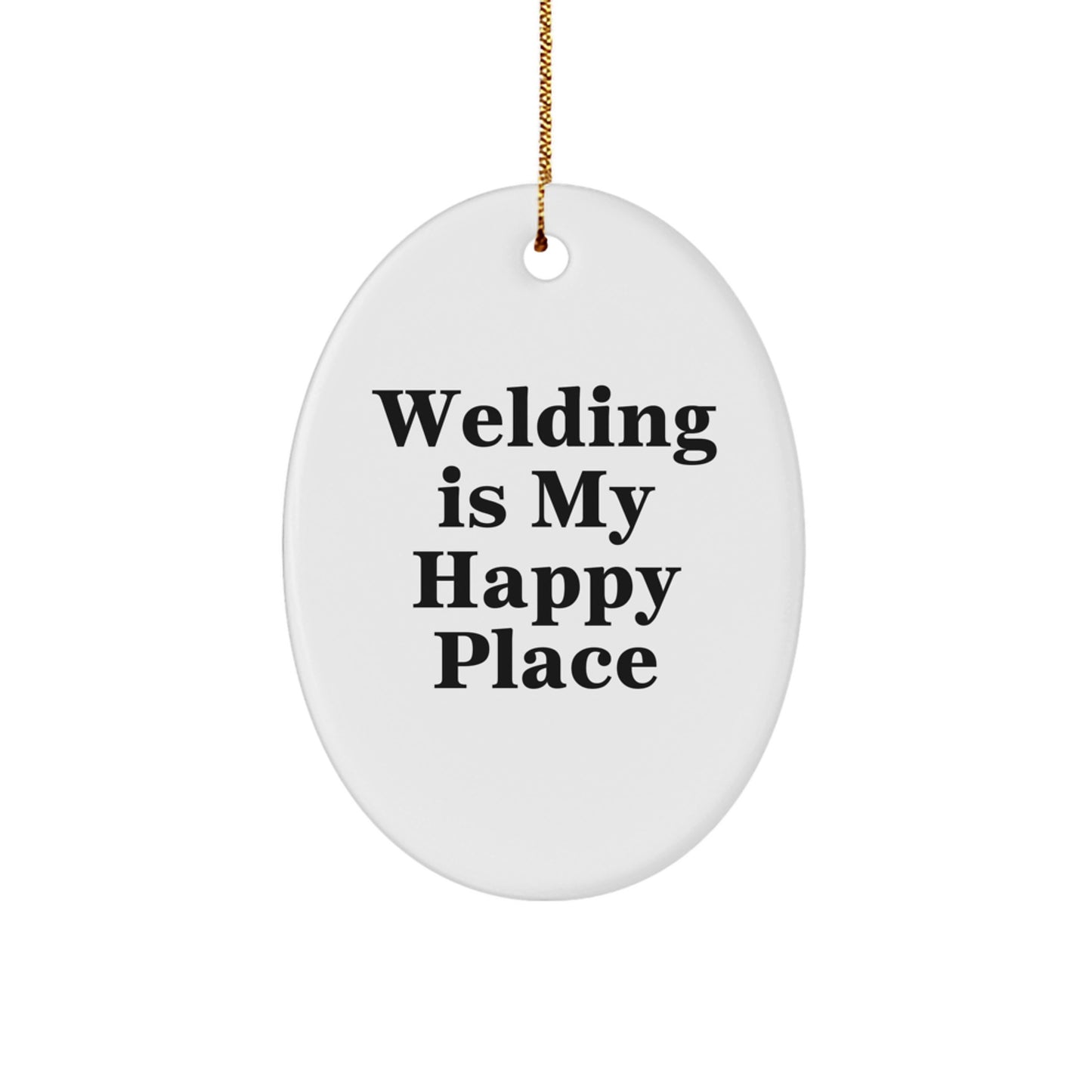 Welding Enthusiast Gifts - Oval Ornament, Funny Quote Christmas Unique Gifts from Men, Women, Friends for Welding Lovers - Image 1