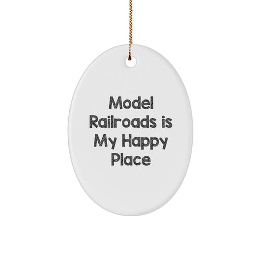 Model Railroads Gifts from Family and Friends - Oval Ornament 'Model Railroads Is My Happy Place' - Christmas Unique Gift for Men and Women - Image 1