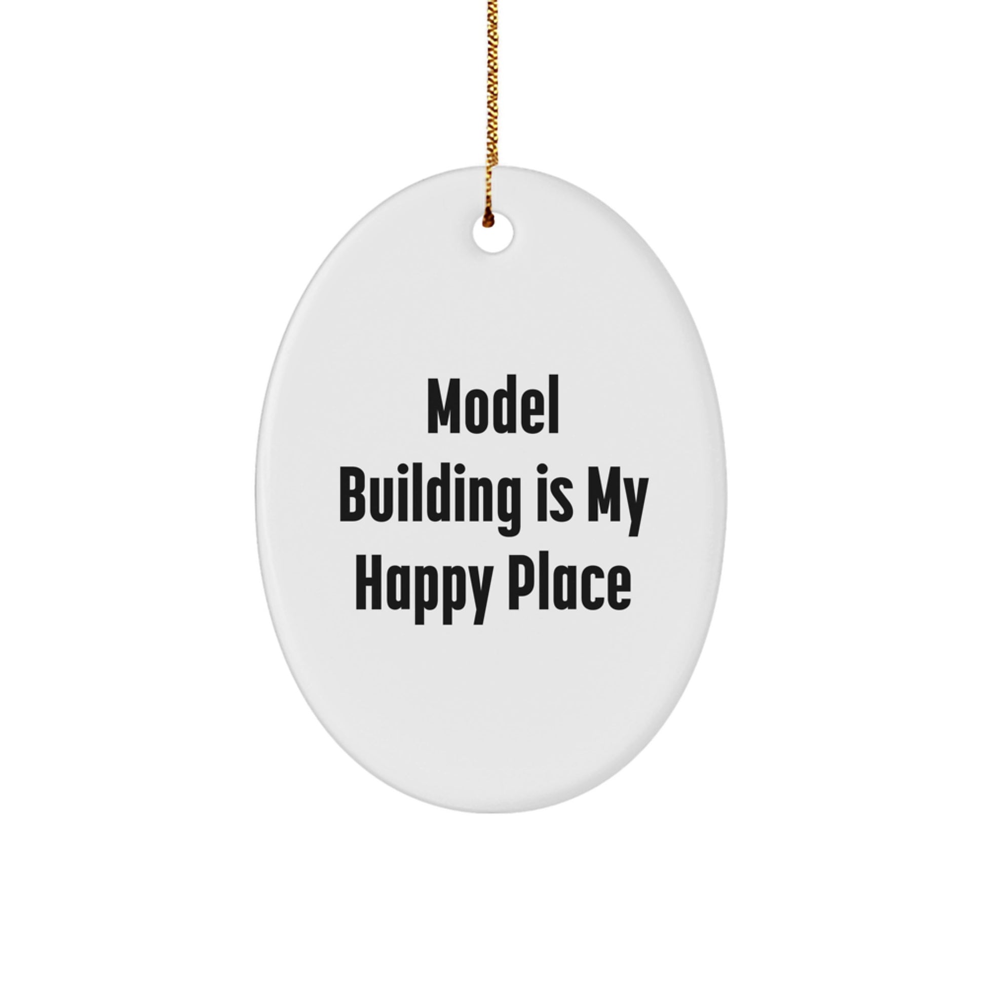 Christmas Unique Gifts from Men for Model Building Enthusiasts - Oval Ornament Model Building Decor Model Building Is My Happy Place - Image 1