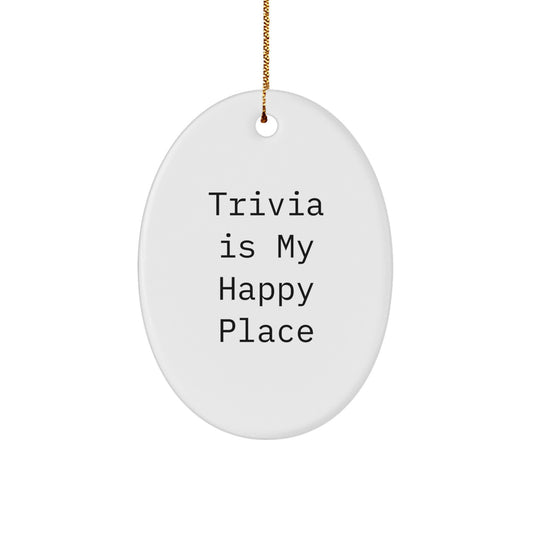 Trivia Lover Gifts from Friends, Oval Ornament for Men Women Family Trivia Is My Happy Place - Image 1