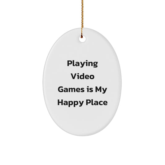 Gifts from Family for Playing Video Games Enthusiasts - Oval Ornament, Playing Video Games Is My Happy Place Quote, Christmas Unique Gifts - Image 1