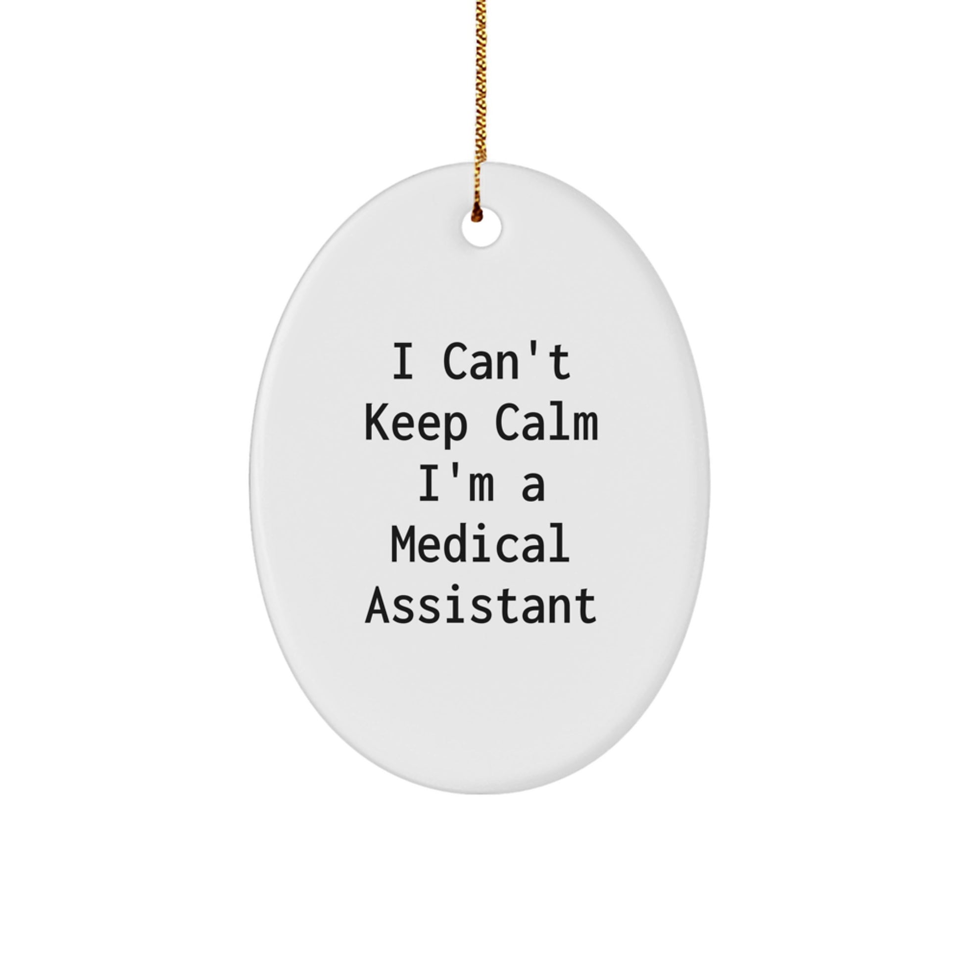Funny I Can't Keep Calm I'm A Medical Assistant Christmas Unique Gifts for Medical Assistant Friends - Image 1