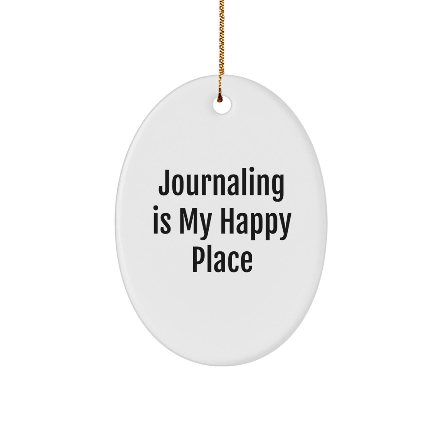Journaling Oval Ornament Gift for Journaling Enthusiasts Friends and Family from Mom - Funny Quote - Image 1