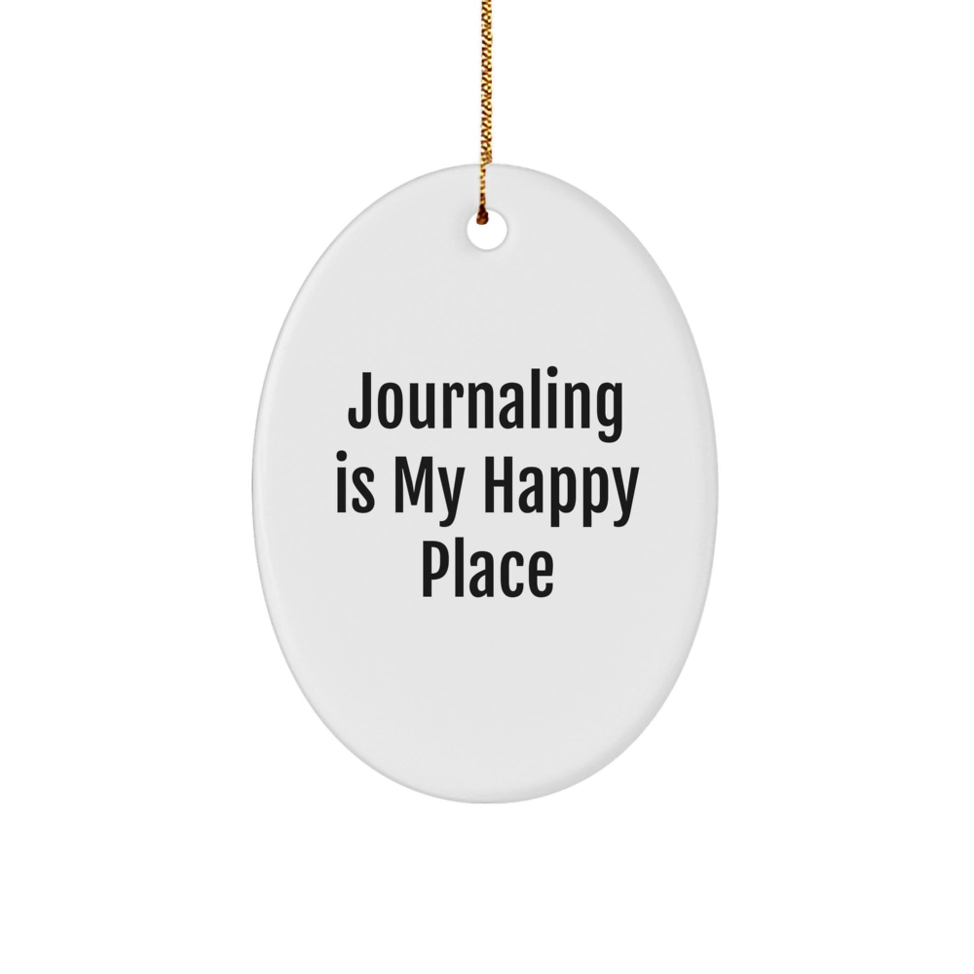 Journaling Oval Ornament Gift for Journaling Enthusiasts Friends and Family from Mom - Funny Quote - Image 1