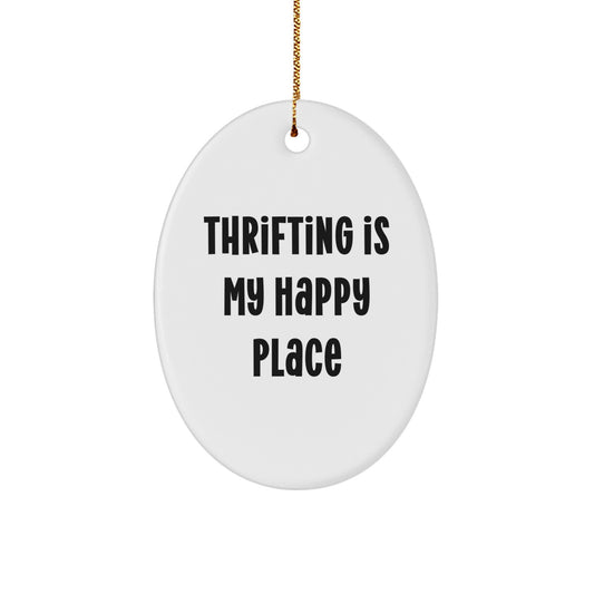 Thrifting Enthusiast Gifts from Friends for Thrifting Lover Oval Ornament - 'Thrifting Is My Happy Place' Christmas Unique Gifts - Image 1