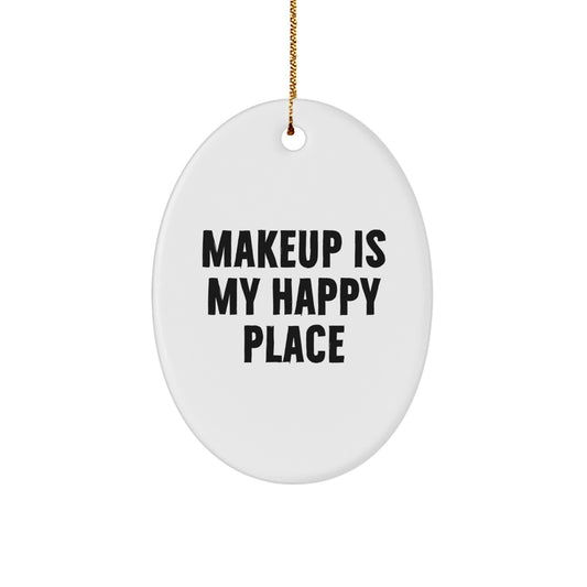 Funny Makeup Gifts for Makeup Lovers - Oval Ornament, Gifts from Men, Women, Friends, Coworkers, Gifts for Makeup Enthusiasts - Makeup Is My Happy Place Christmas Decoration - Image 1