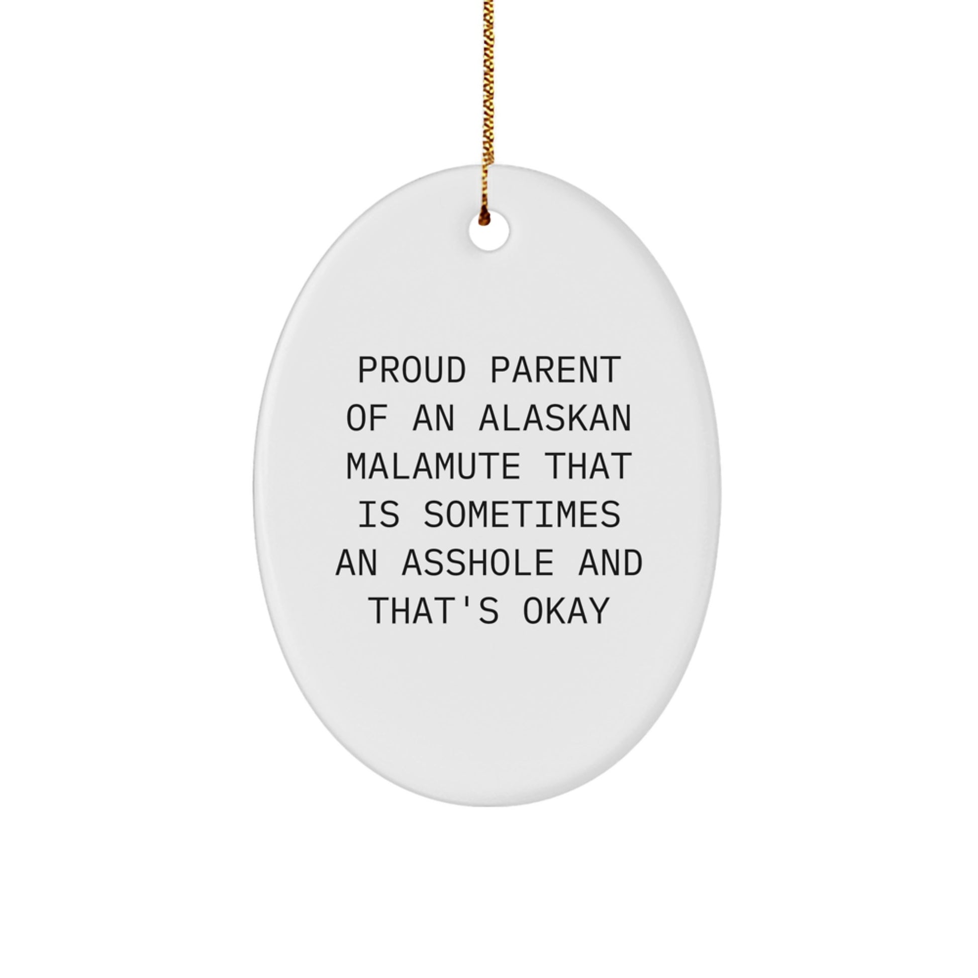 Funny Alaskan Malamute Dog Lover Gifts from Mom Dad Friends Family for Christmas Unique Decorations Oval Ornament - Proud Parent Quote - Image 1