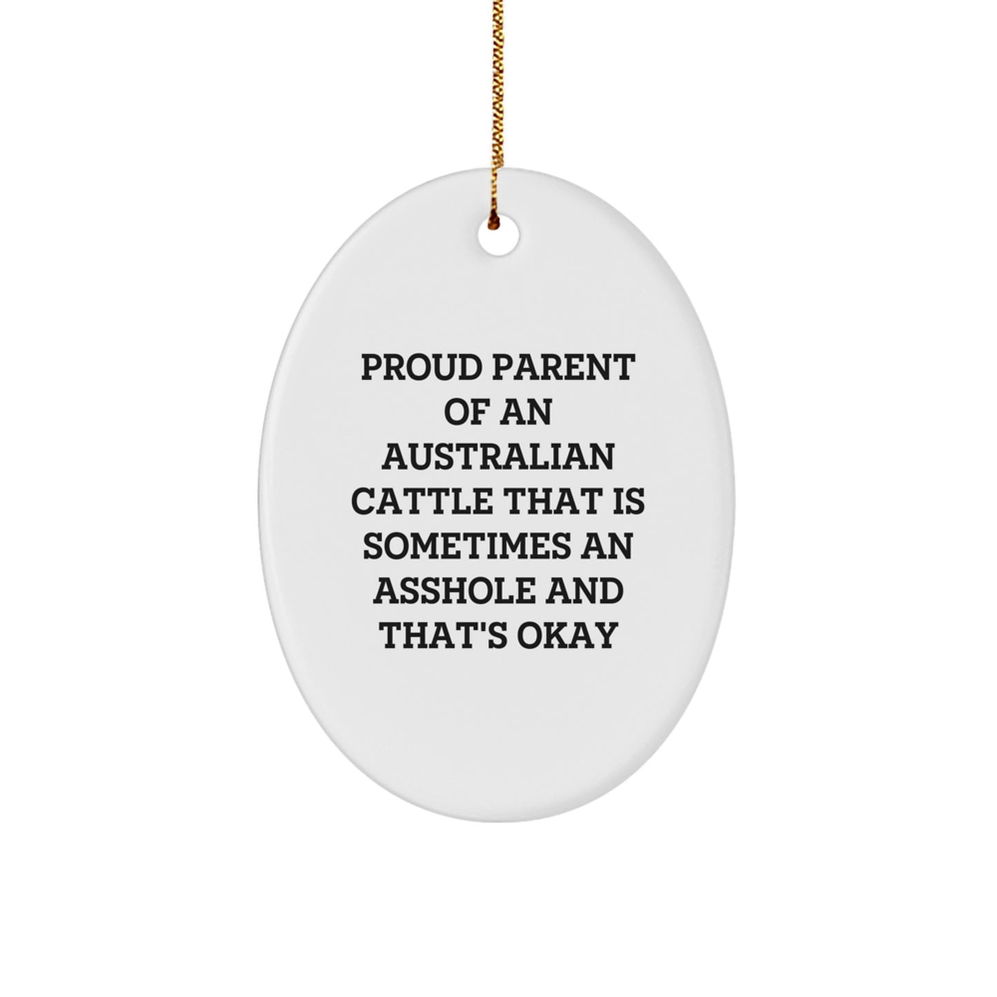 Funny Aussie Cattle Dog Lover Christmas Unique Gifts for Him from Friends, Australian Cattle Dog Oval Ornament with Quirky Quote - Image 1