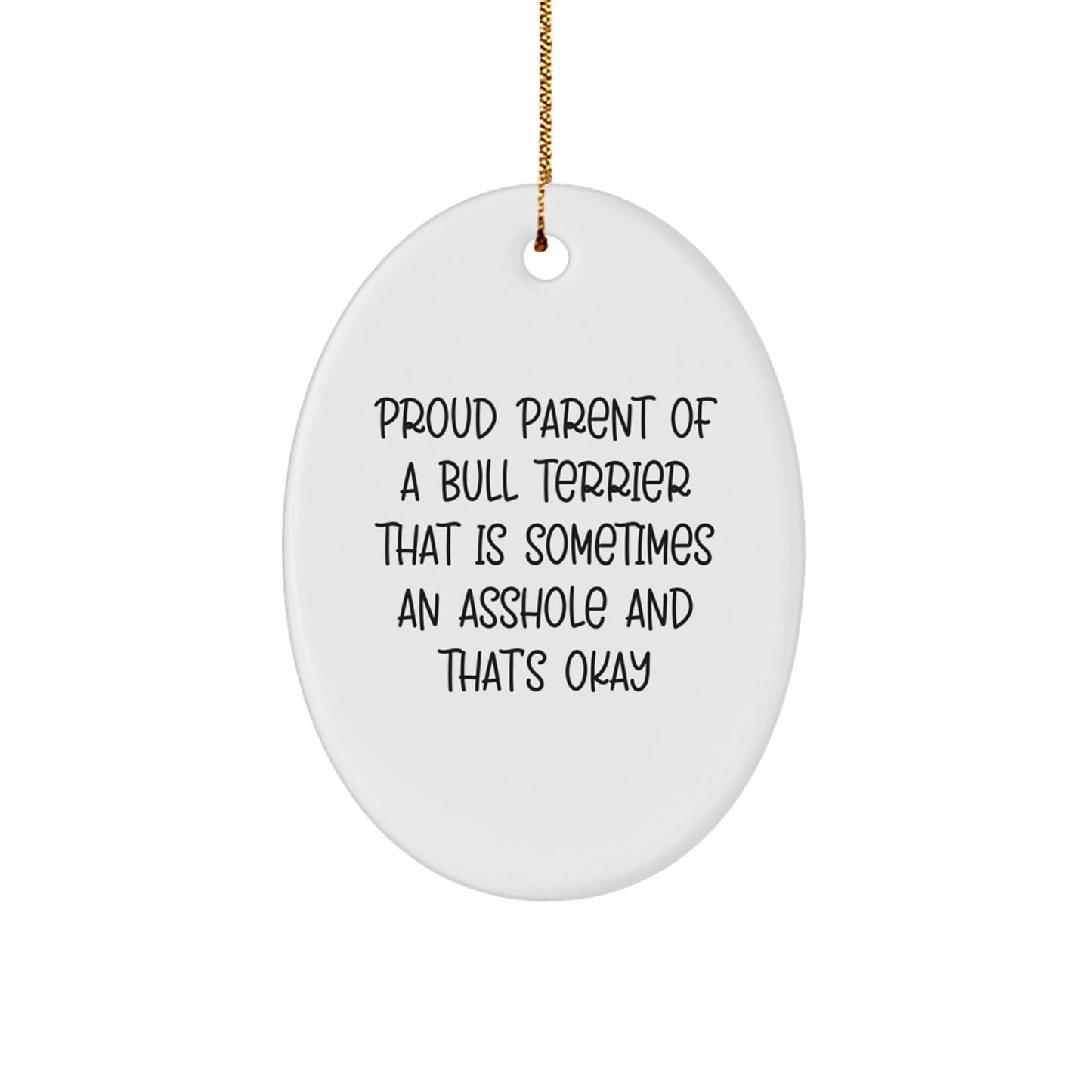 Bull Terrier Dog Gifts for Men - Oval Ornament with Funny Quote, Christmas Unique Gifts from Family - Image 1