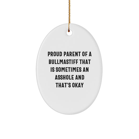 Funny Bullmastiff Dog Oval Ornament Gifts from Men to Family for Christmas Unique Decorations, Proud Parent Quotes - Image 1