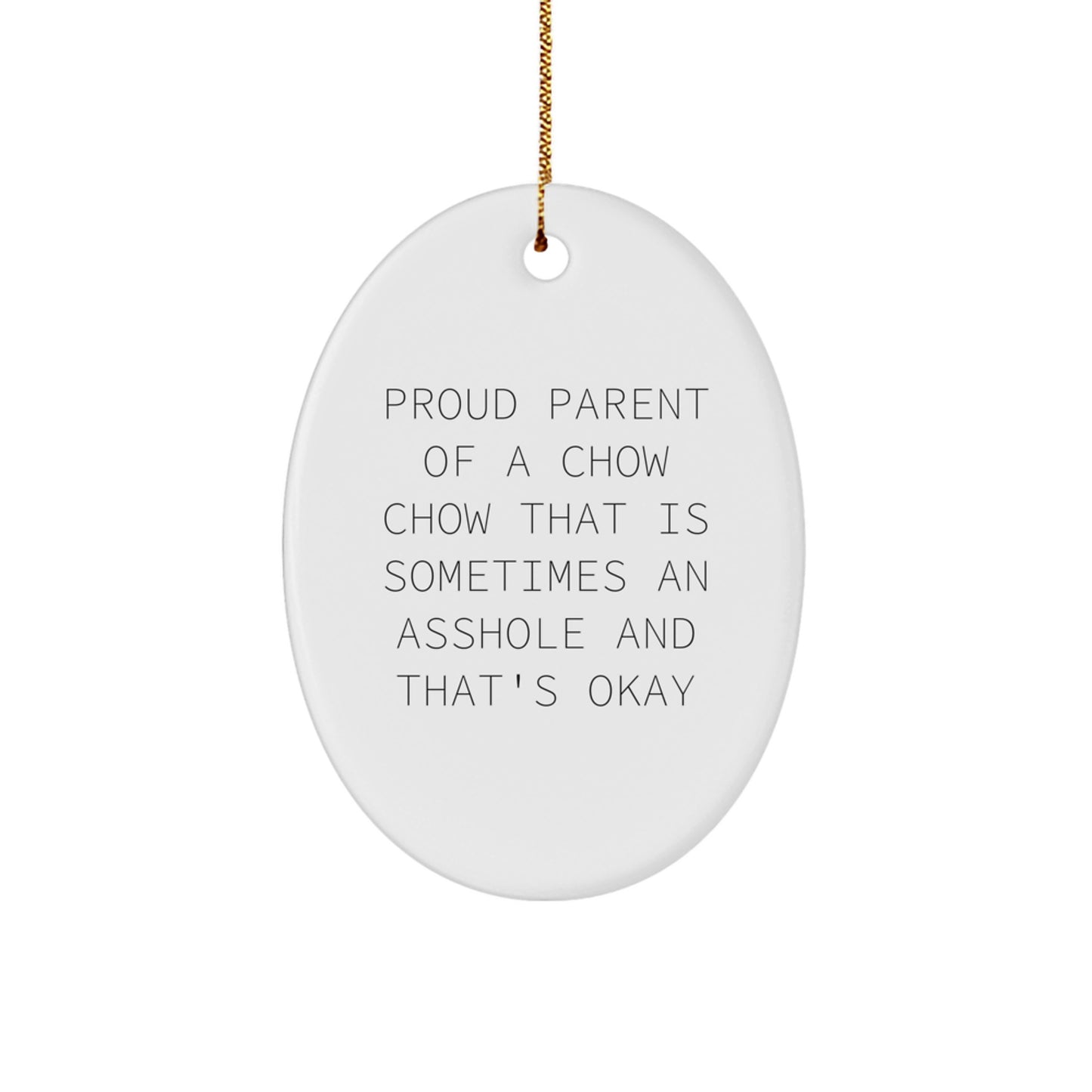 Funny Chow Chow Dog Gifts from Friends and Family for Christmas Unique Oval Ornaments - Proud Parent Quotes - Image 1