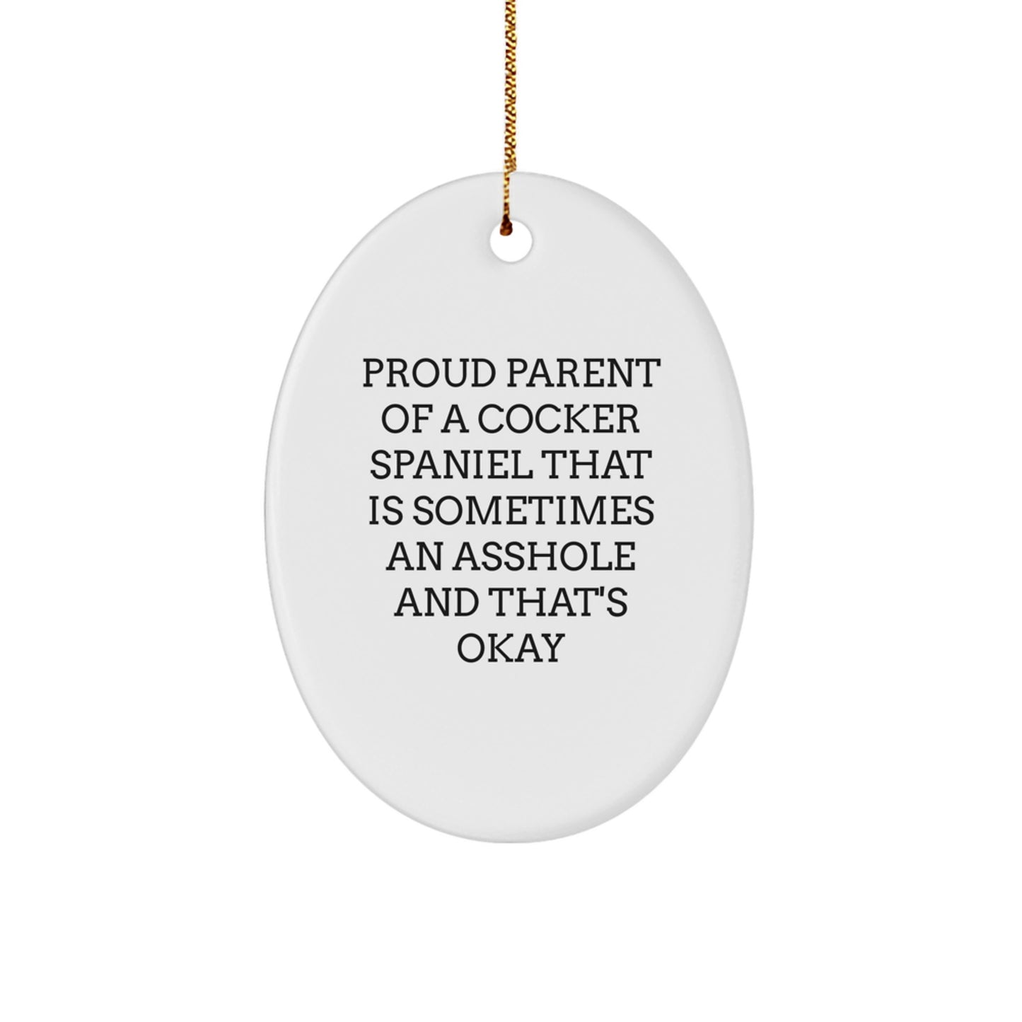 Funny Cocker Spaniel Dog Gifts for Cocker Spaniel Dog Lovers - Christmas Unique Gifts from Friends, Family, or Coworkers - Oval Ornament, Proud Parent Quote - Image 1