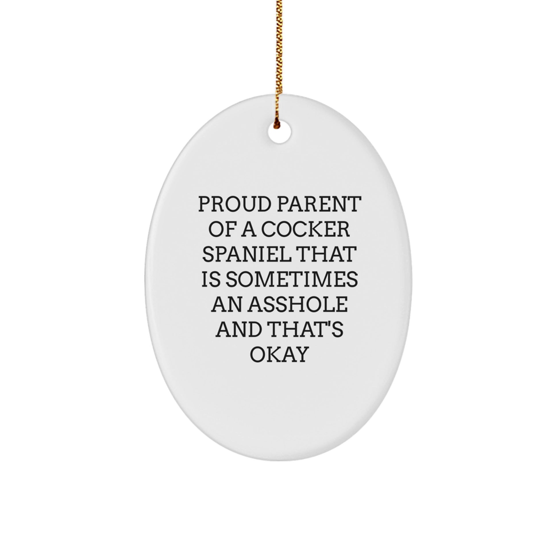 Funny Cocker Spaniel Dog Gifts for Cocker Spaniel Dog Lovers - Christmas Unique Gifts from Friends, Family, or Coworkers - Oval Ornament, Proud Parent Quote - Image 1