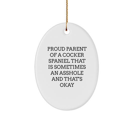 Funny Cocker Spaniel Dog Gifts for Cocker Spaniel Dog Lovers - Christmas Unique Gifts from Friends, Family, or Coworkers - Oval Ornament, Proud Parent Quote - Image 1