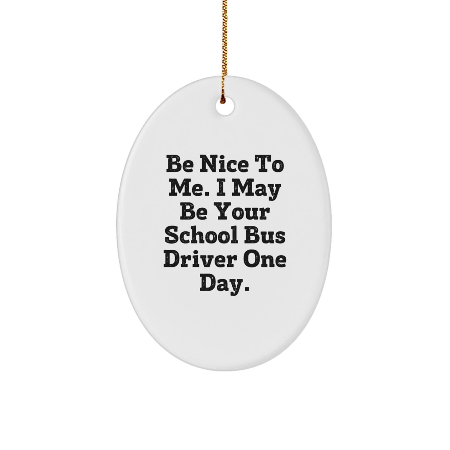 Funny School Bus Driver Gifts for Christmas - Oval Ornament from Family and Friends - Image 1
