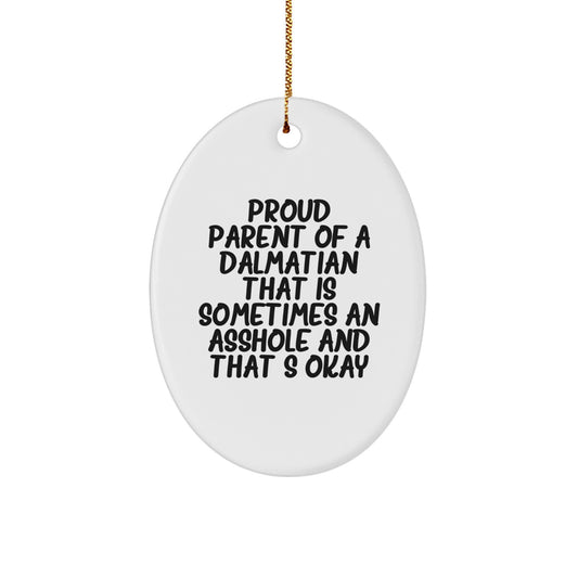 Funny Dalmatian Dog Gifts, Oval Ornament Decor for Dog Lovers, Proud Parent Quote - Gifts from Friends for Family Christmas Unique Ornaments - Image 1